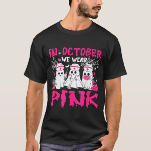 in October Wear Pink Nurse Ghost Halloween Breast T-Shirt