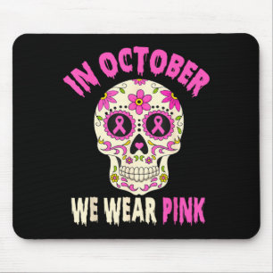 In October Wear Pink Sugar Skull Breast Cancer Mouse Pad