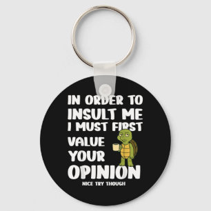 In Order To Insult Me Funny Adult Humour Quote Key Ring