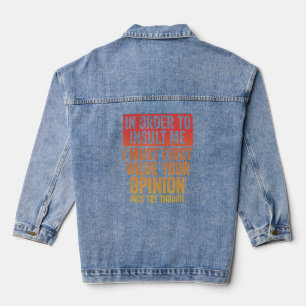 In Order To Insult Me Funny Sarcastic Joke Saying Denim Jacket
