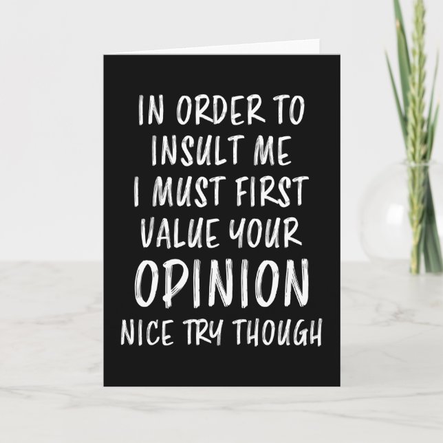 In Order To Insult Me Funny Saying Sarcasm Joke Card (Front)