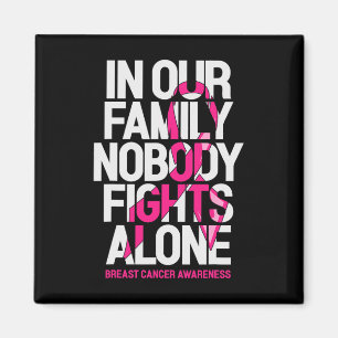 In Our Family Nobody Fights Alone Breast Cancer Aw Magnet