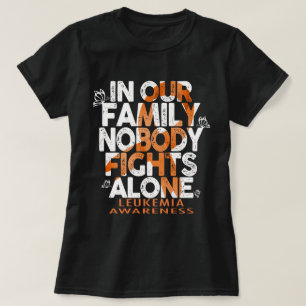 In Our Family Nobody Fights Leukaemia Alone T-Shirt