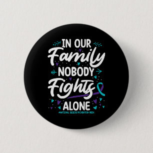 In Our Family Nobody National Suicide Prevention W 6 Cm Round Badge