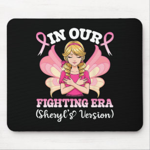 In Our Fighting Era Sheryl’s Breast Cancer Awarene Mouse Pad
