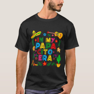 In papacito era happy cinco de mayo fiesta mexican T-Shirt