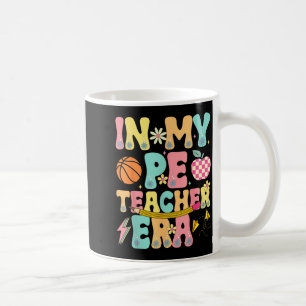 In PE Teacher Era Physical Education Back To Coffee Mug