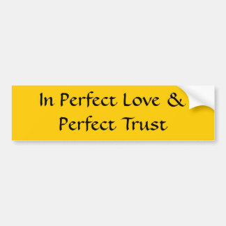 In Perfect Love Bumper Sticker
