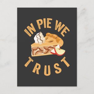 In Pie We Trust Funny Unique Pie Fall Lovers Gift Invitation Postcard