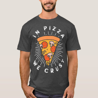 In Pizza We Crust Cool Italian Food Lover Tee 5241