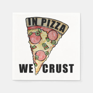In pizza we crust napkin