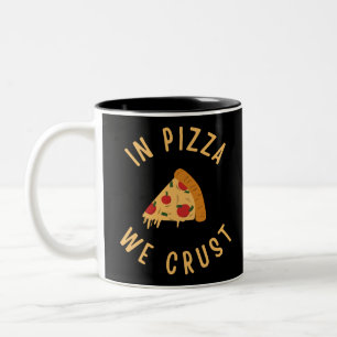 In Pizza We Crust Two-Tone Coffee Mug
