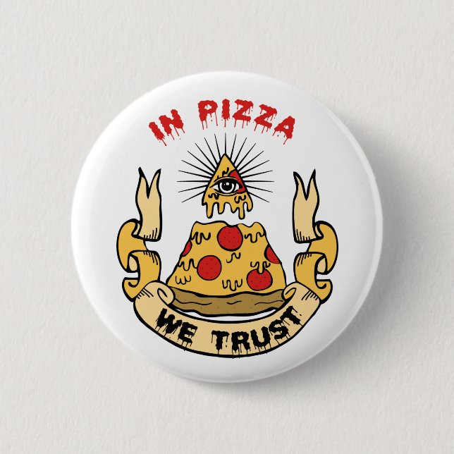 In Pizza We Trust 6 Cm Round Badge (Front)