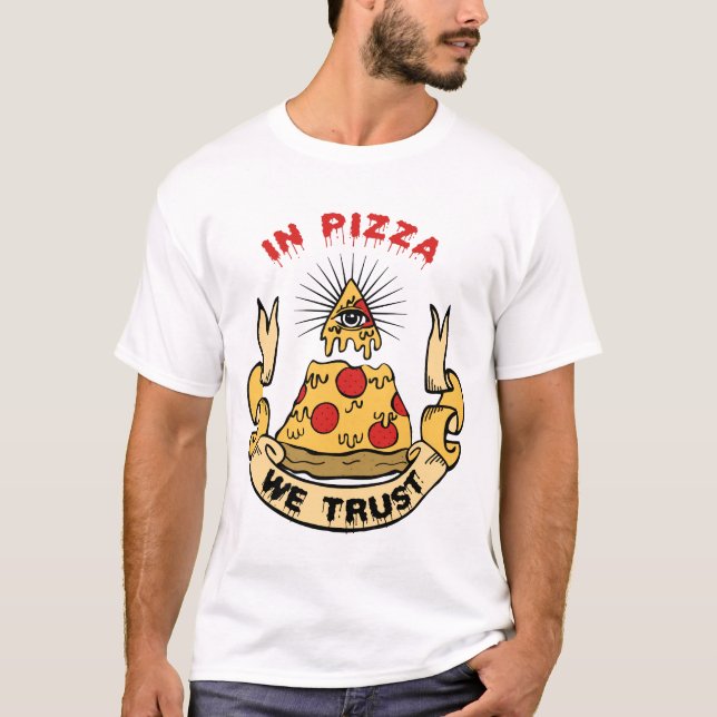 In Pizza We Trust T-Shirt (Front)
