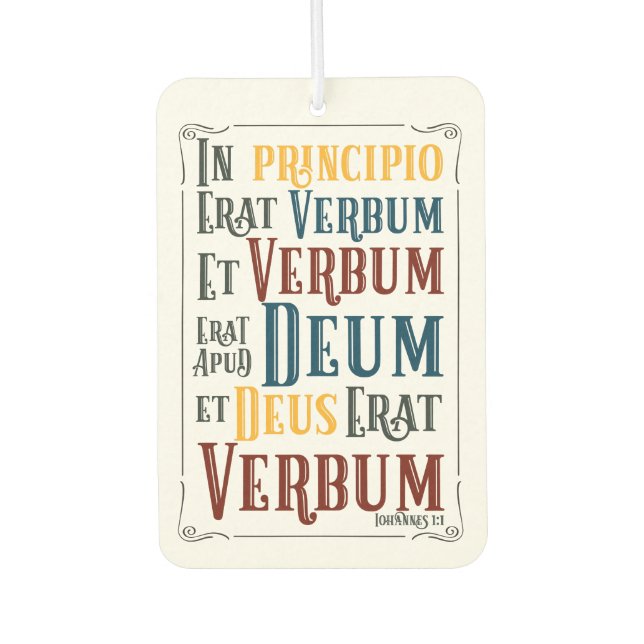 In Principio Erat Verbum Latin John 1.1 in Latin Car Air Freshener (Front)