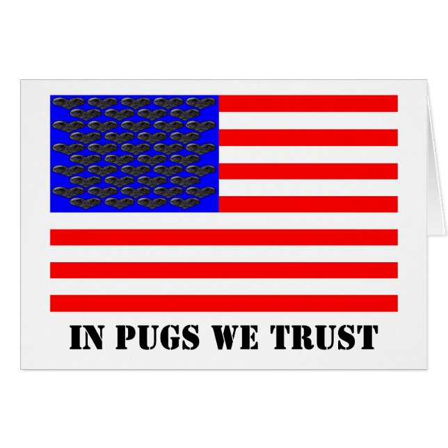 In Pugs We Trust (Front Horizontal)