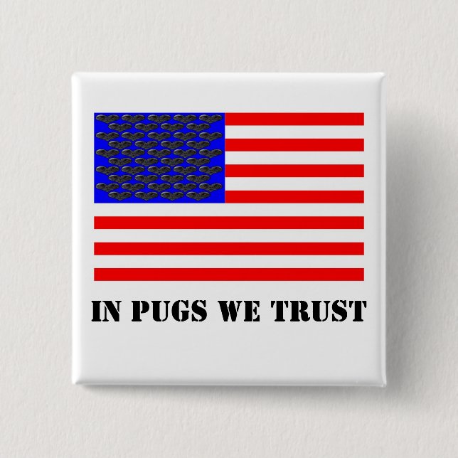 In Pugs We Trust 15 Cm Square Badge (Front)