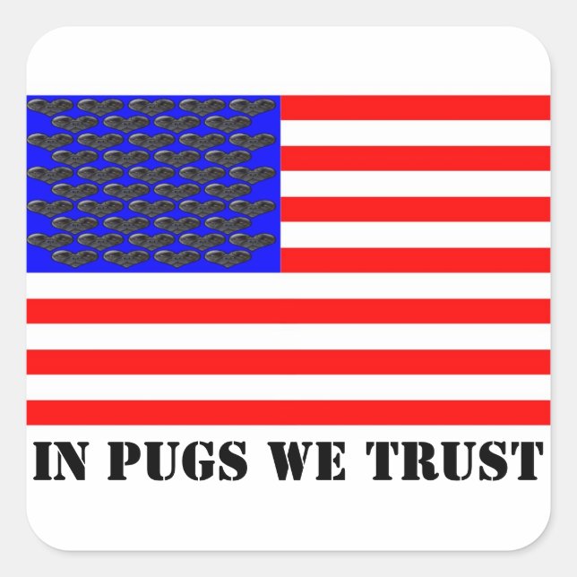 In Pugs We Trust Square Sticker (Front)