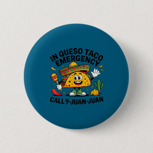 In queso emergency call 9 juan juan mexican cinco 6 cm round badge