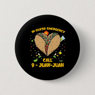 In Queso Emergency Cinco De Mayo Shirt Taco Call 9 6 Cm Round Badge