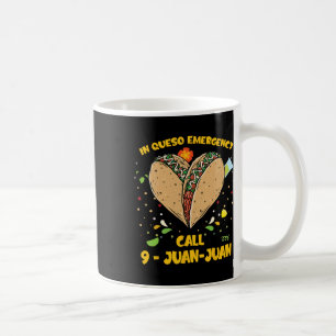 In Queso Emergency Cinco De Mayo Shirt Taco Call 9 Coffee Mug