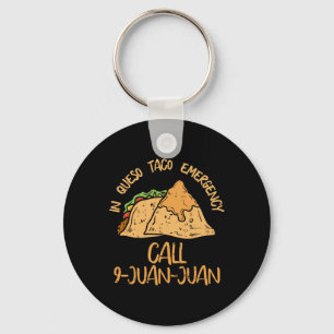 In Queso Emergency Cinco De Mayo Shirt Taco Call 9 Key Ring