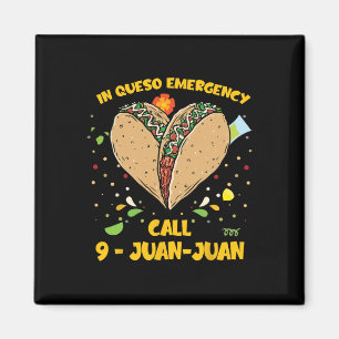 In Queso Emergency Cinco De Mayo Shirt Taco Call 9 Magnet