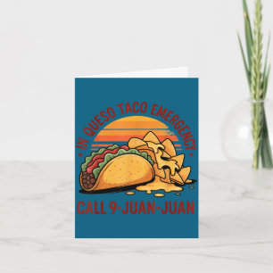 In queso emergency cinco de mayo taco call 9 juan card