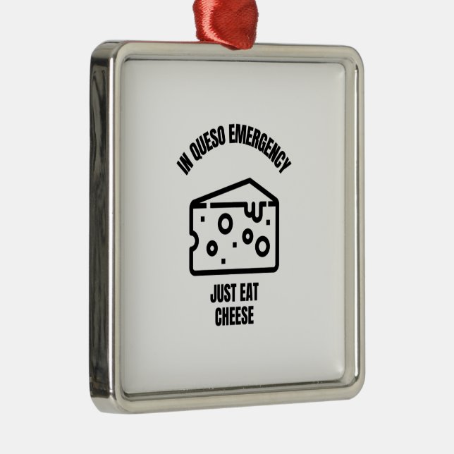 In queso emergency funny cheese pun jokes metal ornament (Right)