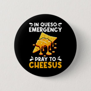 In Queso Emergency Pray To Cheesus Cinco De Mayo C 6 Cm Round Badge