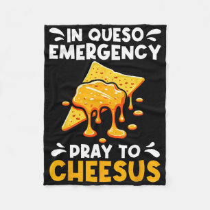 In Queso Emergency Pray To Cheesus Cinco De Mayo C Fleece Blanket