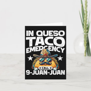 In Queso Taco Emergency Call 9 Juan Juan! Fun Cinc Card