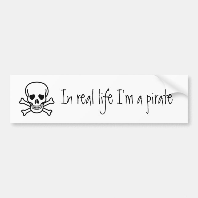 In real life I'm a pirate Bumper Sticker (Front)