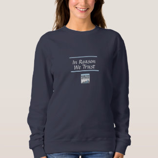 In Reason We Trust Women's Sweatshirt