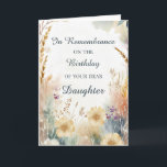 In Remembrance on Birthday of Daughter Wildflowers Card<br><div class="desc">The birthday of a daughter who is no longer here is a deeply personal and tender day. This remembrance card offers comfort and support, featuring a natural wildflower design in soft, earthy hues with touches of warmth. The flowers gently embrace the message, set against a peaceful cream background. A heartfelt...</div>