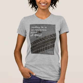 In Reverse Kind Of Day T-Shirt WOMEN