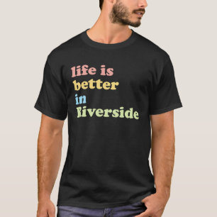 In Riverside CA T-Shirt
