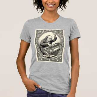 In Rock We Trust 100 Rocks Franklin Keyboardist T-Shirt
