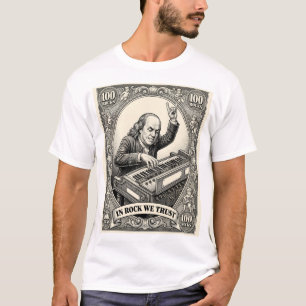 In Rock We Trust 100 Rocks Franklin Keyboardist T-Shirt