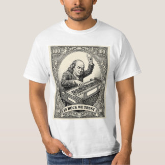 In Rock We Trust 100 Rocks Franklin Keyboardist T-Shirt