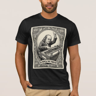 In Rock We Trust 100 Rocks Franklin Keyboardist T-Shirt