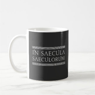 In Saecula Saeculorum (Forever and Ever)   Coffee Mug