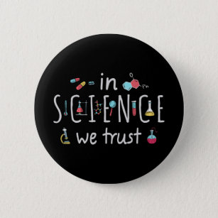 In Science we trust 6 Cm Round Badge