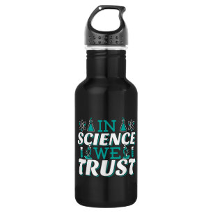 In Science We Trust Quote - Teacher 532 Ml Water Bottle