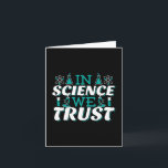 In Science We Trust Quote - Teacher Card<br><div class="desc">In Science We Trust quote. Cute, artistic, funny science quote with a religious twist. Art has microscope and flask experiment equipment for male or female science teacher. > Use for Science teacher appreciation, Chemistry, Biology or Physics geek, or scientist nerd kids. > Personalise it! Add custom name, photo, or text....</div>