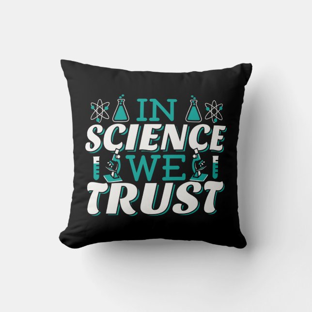 In Science We Trust Quote - Teacher Cushion (Front)