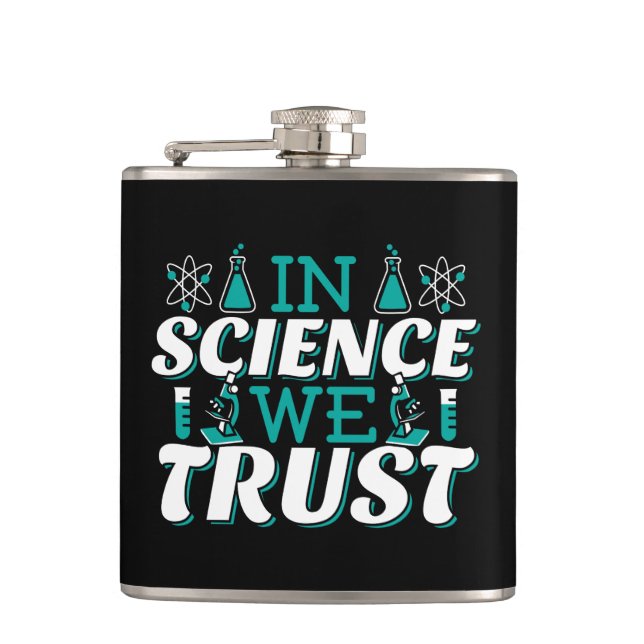 In Science We Trust Quote - Teacher Hip Flask (Front)