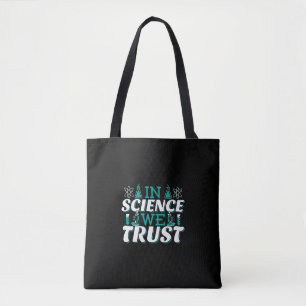 In Science We Trust Quote - Teacher Tote Bag