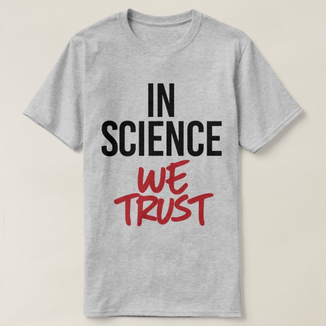 In Science we trust T-Shirt (Design Front)