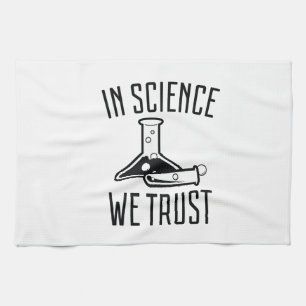 In Science We Trust Tea Towel